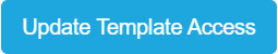 Update template access button.png