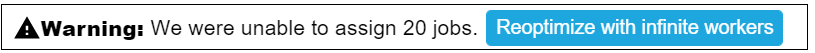 Warning_-_unable_to_assign_x_jobs_reoptimize_with_infinite.png